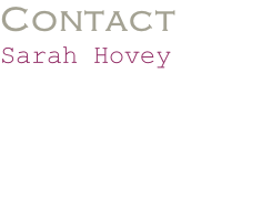 Contact 
Sarah Hovey
