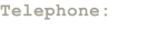 Telephone:
